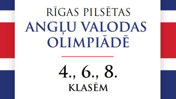 Aicina pieteikties Rīgas pilsētas angļu valodas olimpiādei 4., 6., 8.klašu skolēniem