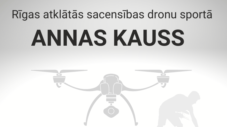 Tehniskās jaunrades namā “Annas 2” notiks dronu sacensības  “Annas kauss”