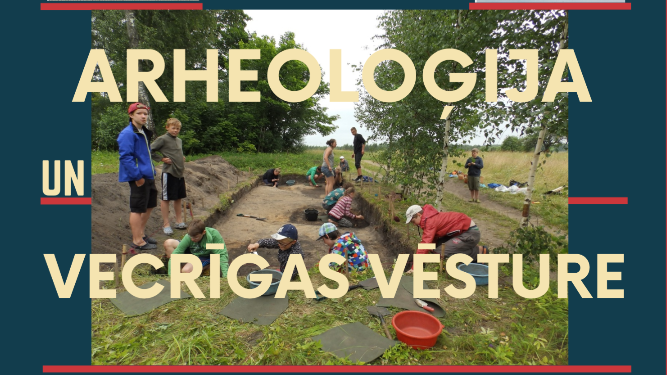 Arheoloģija un Vecrīgas vēsture 7.-12.klašu audzēkņiem