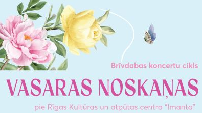 Brīvdabas koncertu cikls “Vasaras noskaņas” Imantā