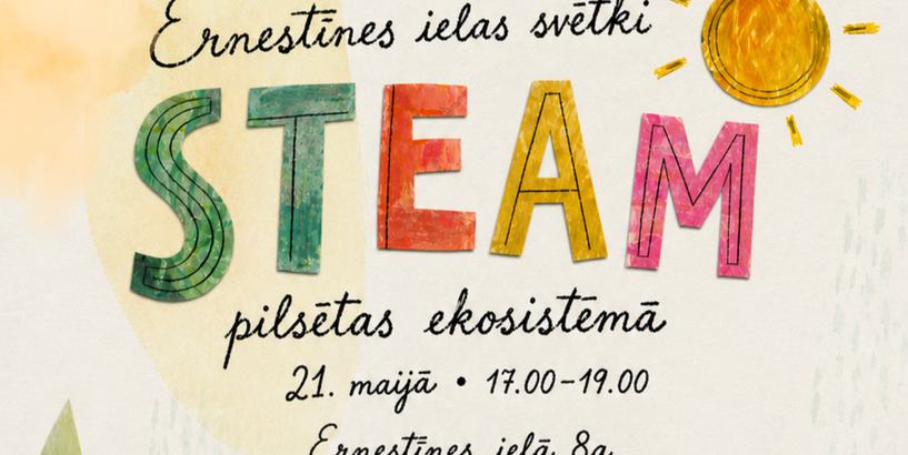 Ernestīnes ielas svētki - STEAM pilsētas ekosistēmā