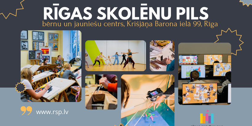 Rīgas Skolēnu pils – Tavu iepēju pils!