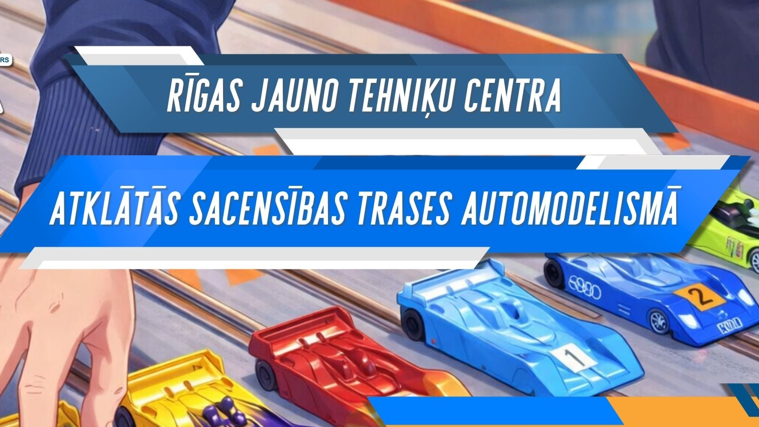 Rīgas Jauno tehniķu centrs aicina piedalīties trases automodelisma sacensībās