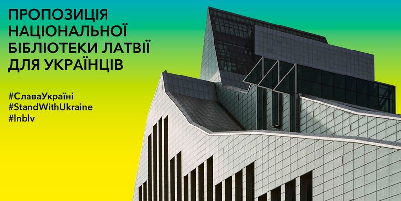 Latvijas Nacionālās bibliotēkas piedāvājums Ukrainas cilvēkiem