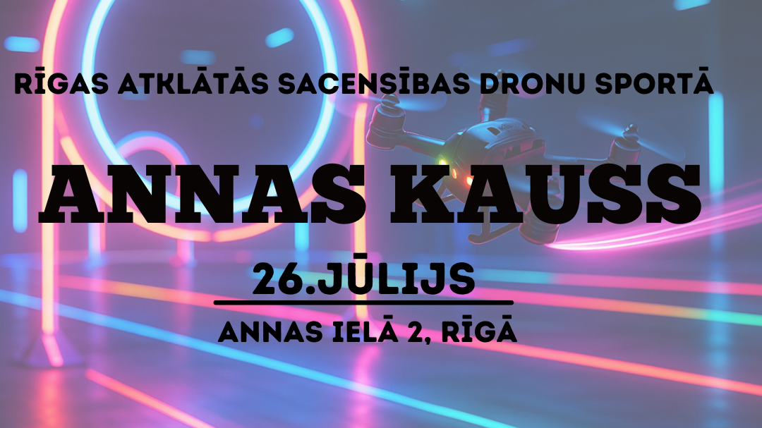 “Annas kauss” – dronu sporta sacensības, kas iedvesmo nākotnei