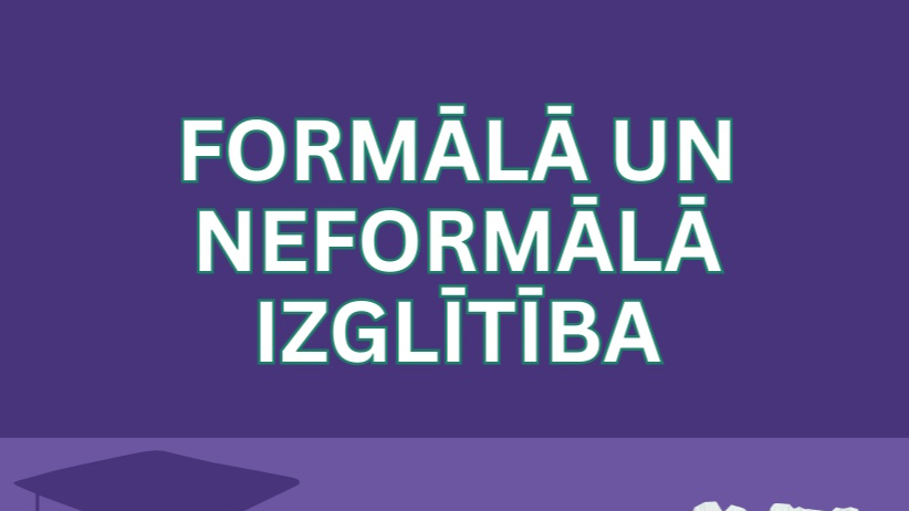 Formālā un neformālā izglītība – kā tās atšķiras un kāpēc abas ir svarīgas?