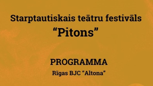 Aicinām apmeklēt Starptautisko teātru festivālu “Pitons”