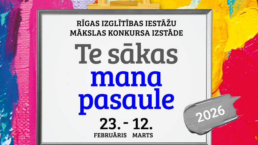 Rīgā apskatāmas četras konkursa “Te sākas mana pasaule” izstādes