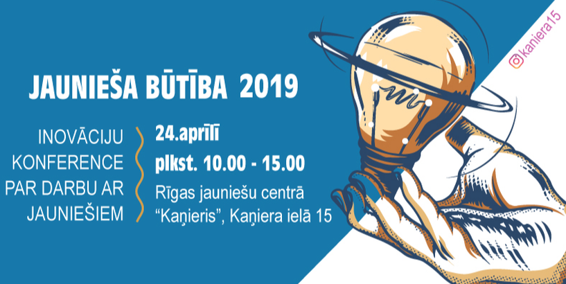 Inovāciju konference darbā ar jauniešiem “Jaunieša būtība"