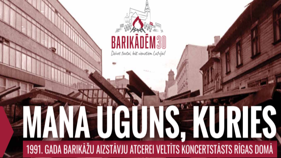 1991. gada barikāžu aizstāvju atcerei veltīts koncertstāsts “Mana uguns, kuries”