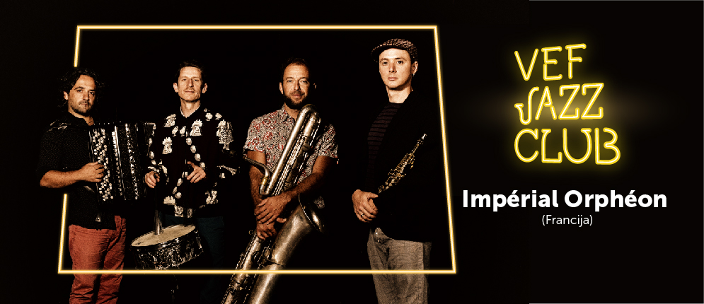 VEF JAZZ CLUB – 2019 atklāj ar Francijas džezmeņu Impérial Orphéon koncertu 