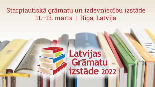 Satiec iemīļotus rakstniekus un māksliniekus “Latvijas Grāmatu izstādē 2022” Ķīpsalā!