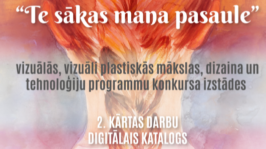 Publicēts mākslas konkursa “Te sākas mana pasaule” digitālais darbu katalogs