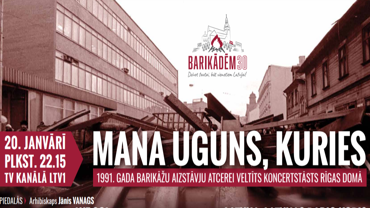 1991. gada barikāžu aizstāvju atcerei veltīts koncertstāsts “Mana uguns, kuries”